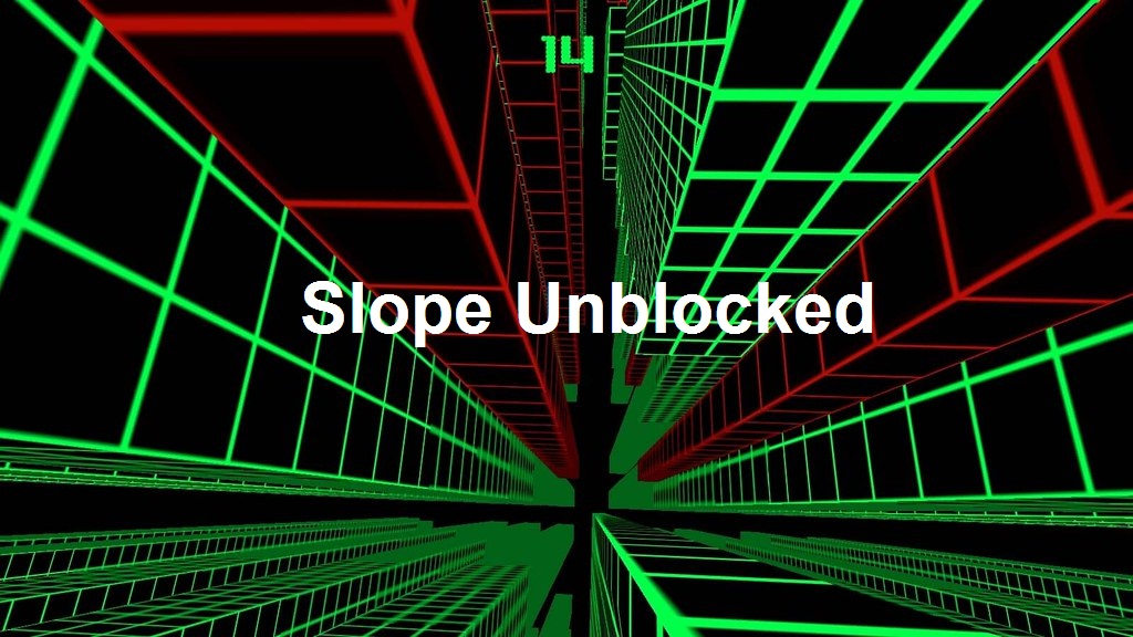Slope Unblocked