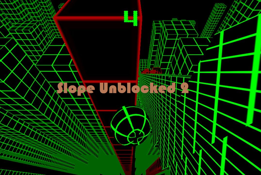 Slope Unblocked 2
