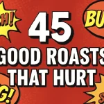 Comic-style graphic featuring the text '45 Good Roasts That Hurt' with speech bubbles saying 'OUCH!', 'BURN!', 'ZING!', and 'OH SNAP!' in a dynamic, bright red and yellow background.